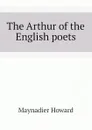 The Arthur of the English poets - Maynadier Howard