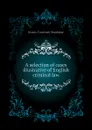 A selection of cases illustrative of English criminal law - Kenny Courtney Stanhope