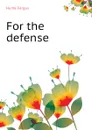 For the defense - Fergus Hume