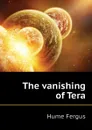 The vanishing of Tera - Fergus Hume