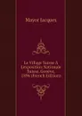 Le Village Suisse A Lexposition Nationale Suisse, Geneve, 1896 (French Edition) - Mayor Jacques