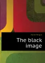 The black image - Fergus Hume