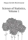 Science of Statistics, Volume 1 - Mayo-Smith Richmond