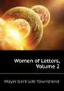 Women of Letters, Volume 2 - Mayer Gertrude Townshend