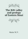 The Rift valley and geology of Eastern Sinai - Hume W. F.