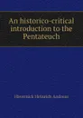 An historico-critical introduction to the Pentateuch - Hävernick Heinrich Andreas