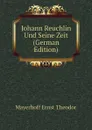 Johann Reuchlin Und Seine Zeit (German Edition) - Mayerhoff Ernst Theodor