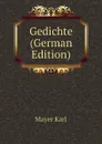 Gedichte (German Edition) - Mayer Karl