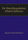 De Wereldraadselen (Dutch Edition) - Haeckel Ernst Heinrich
