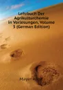 Lehrbuch Der Agrikulturchemie in Vorlesungen, Volume 3 (German Edition) - Mayer Adolf