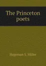 The Princeton poets - Hageman S. Miller