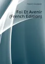 Foi Et Avenir (French Edition) - Mazzini Giuseppe