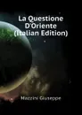 La Questione DOriente (Italian Edition) - Mazzini Giuseppe