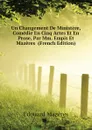 Un Changement De Ministere, Comedie En Cinq Actes Et En Prose, Par Mm. Empis Et Mazeres  (French Edition) - Edouard Mazères