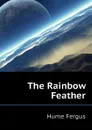 The Rainbow Feather - Fergus Hume