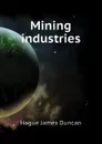 Mining industries - Hague James Duncan