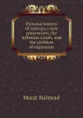 Pictorial history of Americas new possessions, the isthmian canals, and the problem of expansion - Halstead Murat