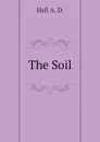 The Soil - Hall A. D.