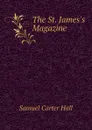 The St. Jamess Magazine - S.C. Hall