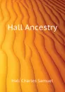 Hall Ancestry - Hall Charles Samuel