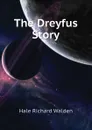 The Dreyfus Story - Hale Richard Walden