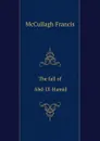 The fall of Abd-Ul-Hamid - F. McCullagh