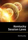 Kentucky Session Laws - Kentucky