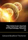 The American Journal of Psychology, Volume 11 - Titchener Edward Bradford
