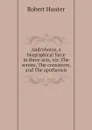 Androboros, a biographical farce in three acts, viz. The senate, The consistory, and The apotheosis - Robert Hunter