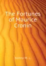 The Fortunes of Maurice Cronin - Kenny M. L.