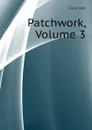 Patchwork, Volume 3 - Basil Hall