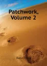 Patchwork, Volume 2 - Basil Hall