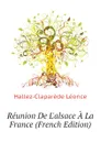 Reunion De Lalsace A La France (French Edition) - Hallez-Claparède Léonce