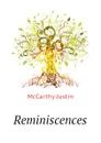Reminiscences - Justin McCarthy