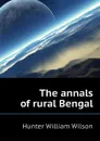 The annals of rural Bengal - Hunter William Wilson