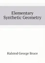 Elementary Synthetic Geometry - Halsted George Bruce