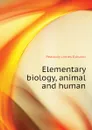 Elementary biology, animal and human - Peabody James Edward