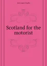 Scotland for the motorist - Ker James Inglis