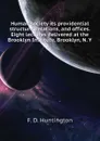 Human society its providential structure, relations, and offices. Eight lectures delivered at the Brooklyn Institute, Brooklyn, N. Y - F. D. Huntington