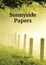 Sunnyside Papers - Halliday Andrew