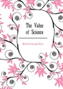 The Value of Science - Halsted George Bruce