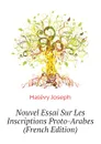 Nouvel Essai Sur Les Inscriptions Proto-Arabes (French Edition) - Halévy Joseph