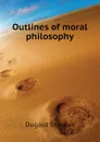 Outlines of moral philosophy - Stewart Dugald