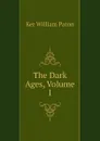 The Dark Ages, Volume 1 - Ker William Paton