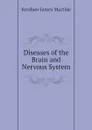 Diseases of the Brain and Nervous System - Kershaw James Martine