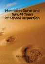 Memories Grave and Gay, 40 Years of School Inspection - Kerr John