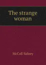 The strange woman - McCall Sidney