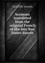 Sermons translated from the original French of the late Rev. James Saurin - Sutcliffe Joseph