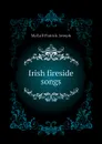 Irish fireside songs - McCall Patrick Joseph
