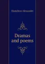 Dramas and poems - Hamilton Alexander